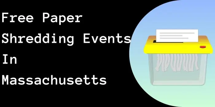 Free Paper Shredding Events In Massachusetts