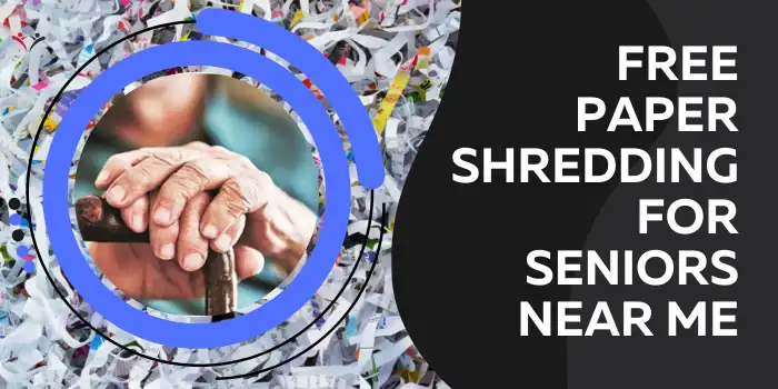 Free Paper Shredding For Seniors Near Me